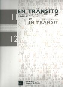 En transito IV. Proyectos fin de carrera 2011-12. Escuela de arquitectura