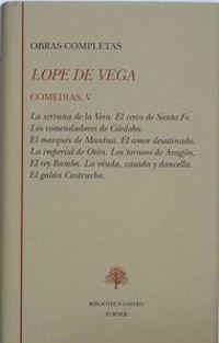 Lope de Vega. Comedias (Tomo V)