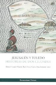 Jerusalén y Toledo. Historias de dos ciudades