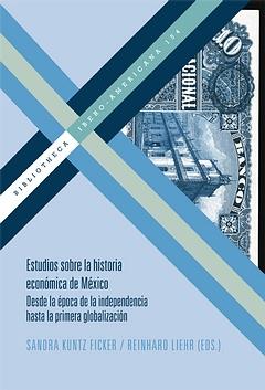 Estudios sobre la historia economica de Mexico