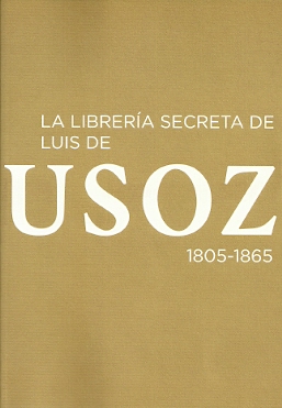La librería secreta de Luis de Usoz 1805-1865