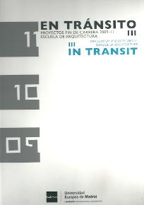 En transito III. Proyectos fin de carrera 2009-11. Escuela de arquitectura