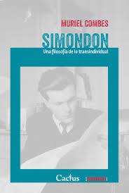 Simondon. Una filosofía de lo transindividual