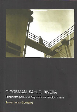 O'Gorman, Kahlo, Rivera