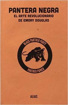 Pantera negra. El arte revolucionario de Emory Douglas