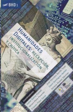 Humanidades digitales: recepción, institucionalización y crítica. 1