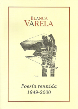 Blanca Varela. Poesía reunida 1949-2000