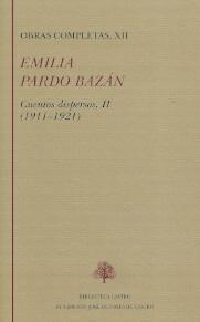Emilia Pardo Bazán. Obras completas XII. Cuentos dispersos II (1911-1921)