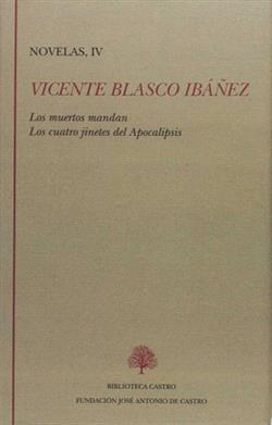 Vicente Blasco Ibañez. Novelas IV