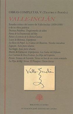 Ramón del Valle-Inclán. Obras completas V (Teatro y Poesía)