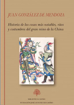 Juan Gónzalez de Mendoza. Hª de las cosas más notables, ritos y costumbres del gran reino de China