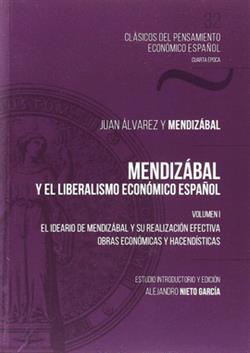Mendizábal y el liberalismo económico español. Vol. I