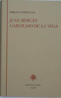 Garcilaso de la Vega y Juan Boscán (Tomo único)