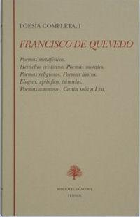 Francisco de Quevedo. Poesía Completa (Tomo I)