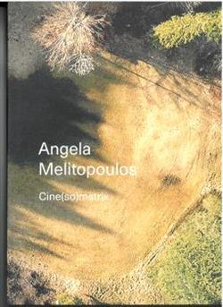 Angela Melitopoulos. Cine(so)matrix