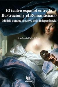 El teatro español entre la Ilustración y el Romanticismo.