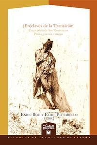 (En)claves de la Transición. Una visión de los Novísimos. Prosa, poesía, ensayo.