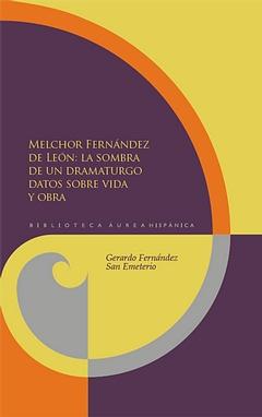 Melchor Fernández de León: la sombra de un dramaturgo