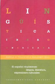 El español rioplatense: lengua, literatura, expresiones culturales