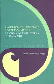 Calderon y Shakespeare: los personajes en La Cisma de Ingalaterra y Henry VIII