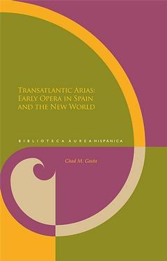Transatlantic arias: early opera in Spain and the new world