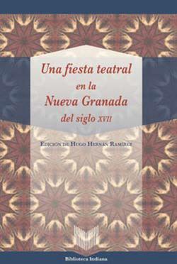 Una fiesta teatral en la Nueva Granada del siglo XVII