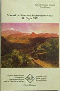 Manual de Literatura Hispanoamericana. Tomo II: Siglo XIX