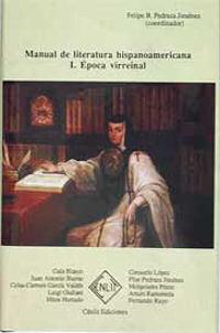 Manual de Literatura Hispanoamericana. Tomo I: Época virreinal