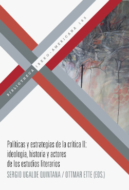 Políticas y estrategias de la critica II: ideología, histortia y actores de los estudios literarios