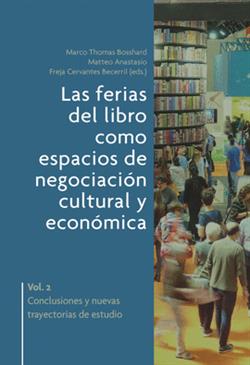Las ferias del libro como espacios de negociación cultural y económica. Vol. 2