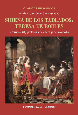Sirena de los tablados: Teresa de Robles