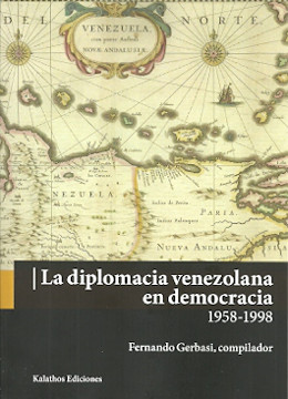 La diplomacia venezolana en democracia 1958-1998
