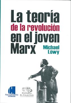 La teoría de la revolucion en el joven Marx