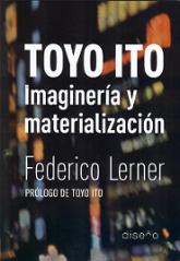Toyo Ito. Imagineria y materializacion